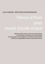 Menus d'hiver pour l'excès d'acide urique. - MENARD Cédric