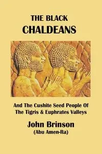 The Black Chaldeans - John Brinson Abu Amen-Ra