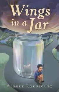 Wings in a Jar - Albert Rodriguez