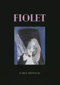 Fiolet - Karol Brodacki
