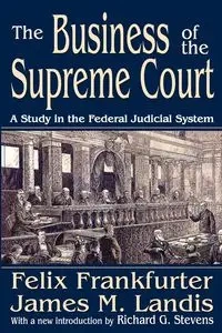 The Business of the Supreme Court - James M. Landis