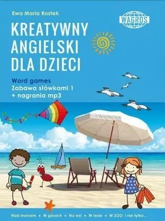 Kreatywny angielski dla dzieci. Word games - Ewa Maria Rostek