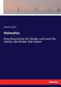 Heimatlos - Johanna Spyri