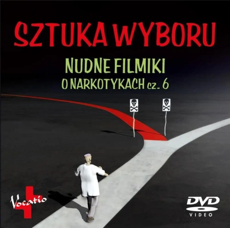 Sztuka wyboru. Nudne filmiki o narkotykach cz.6 - praca zbiorowa