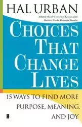 Choices That Change Lives - Hal Urban