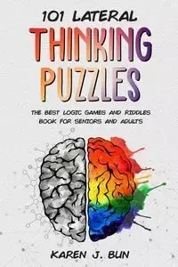 101 Lateral Thinking Puzzles - Karen J. Bun