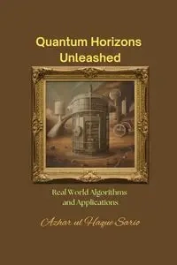 Quantum Horizons Unleashed - Sario Azhar ul Haque