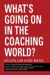 What's Going on in the Coaching World? - Kelvin Meng Lim Kian