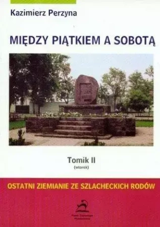 Między Piątkiem a Sobotą Tomik 2 Wtorek - Kaziemierz Perzyna