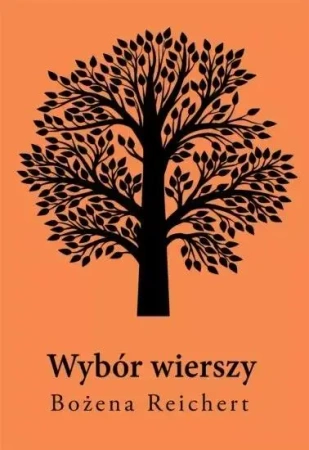 Wybór wierszy - Bożena Reichert