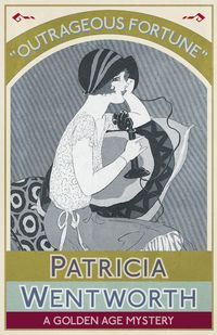 Outrageous Fortune - Patricia Wentworth