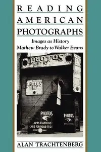 Reading American Photographs - Alan Trachtenberg
