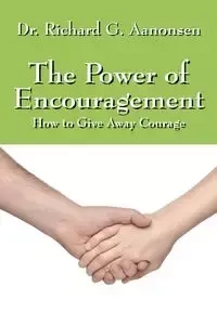 The Power of Encouragement - Dr Richard G. Aanonsen