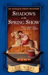 Shadows at the Spring Show - Lea Wait