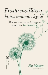 Prosta modlitwa, która zmienia życie - Jim Manney