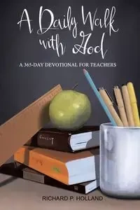 A Daily Walk with God - Richard P. Holland