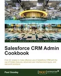 Salesforce Crm Admin Cookbook - Paul Goodey