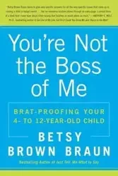 You're Not the Boss of Me - Betsy Braun Brown