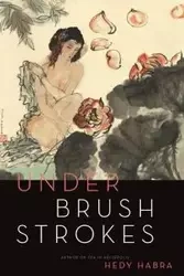 Under Brushstrokes - Hedy Habra