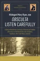 OBSCULTA LISTEN CAREFULLY - Ryan Hildegard Mary