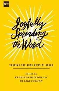 Joyfully Spreading the Word - Nielson Kathleen