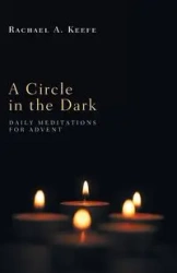 A Circle in the Dark - Rachael A. Keefe