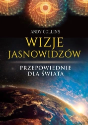 Wizje jasnowidzów. Przepowiednie dla świata - Andy Collins