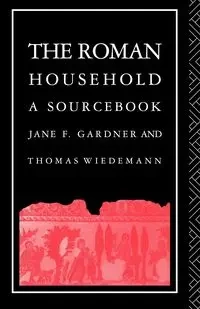The Roman Household - Jane F. Gardner
