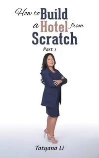 How to Build a Hotel from Scratch - Li Tatyana