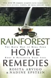 Rainforest Home Remedies - Rosita Arvigo