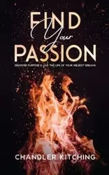 Find Your Passion - Kitching Chandler