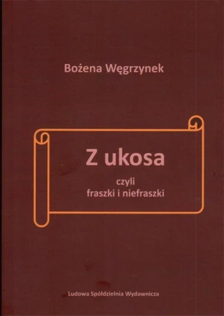 Z ukosa, czyli fraszki i niefraszki - Bożena Węgrzynek