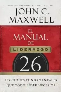 El manual de liderazgo - Maxwell John C.