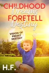 Can Childhood Dreams Foretell Destiny - F. Hany