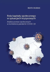 Rola kapitału społecznego w sytuacjach kryzysowych - Beata Skubiak