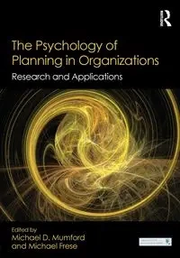 The Psychology of Planning in Organizations - Mumford Michael D.