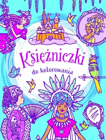 Księżniczki do kolorowania - praca zbiorowa