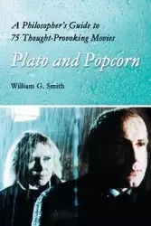 Plato and Popcorn - William G. Smith