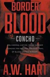Border Blood - Hart A.W.