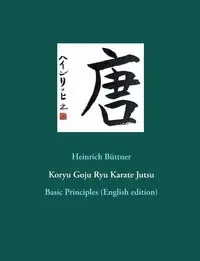 Koryu Goju Ryu Karate Jutsu - Büttner Heinrich