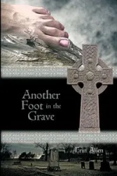Another Foot in the Grave - Allen Erin