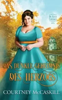 Das dunkle Geheimnis des Herzogs - Courtney McCaskill