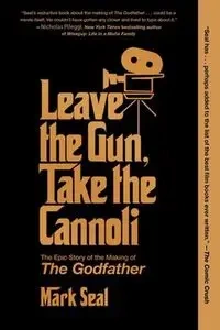 Leave the Gun, Take the Cannoli - Mark Seal