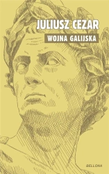 O wojnie galijskiej - Juliusz Gajusz Cezar
