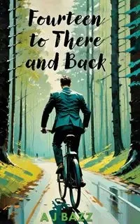 Fourteen to There and Back - Bazz AJ