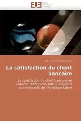 La satisfaction du client bancaire - ORTIZ-D