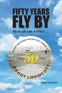 Fifty Years Fly By - Randy Lippincott