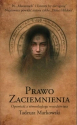 Prawo zaciemnienia. Opowieść z równoległego... - Tadeusz Markowski