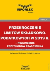 eBook Przekroczenie limitów składkowo-podatkowych w 2019 r. – rozliczenie przychodów pracownika - Małgorzata Kozłowska