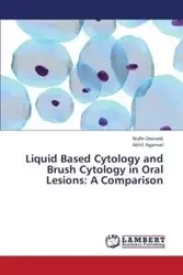 Liquid Based Cytology and Brush Cytology in Oral Lesions - Dwivedi Nidhi